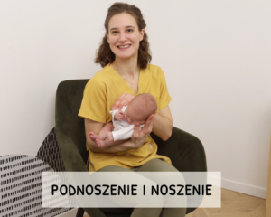 Moduł 5 – Noszenie i podnoszenie noworodka
